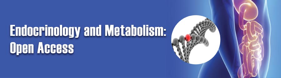 Endocrinology and Metabolism: Open Access